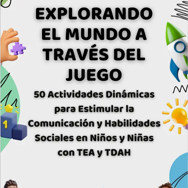 EXPLORANDO EL MUNDO A TRAVÉS DEL JUEGO 50 ACTIVIDADES DINÁMICAS PARA ESTIMULAR LA COMUNICACIÓN
