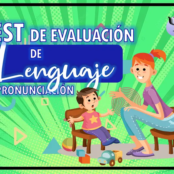 TEST DE EVALUACIÓN DE LENGUAJE Y PRONUNCIACION