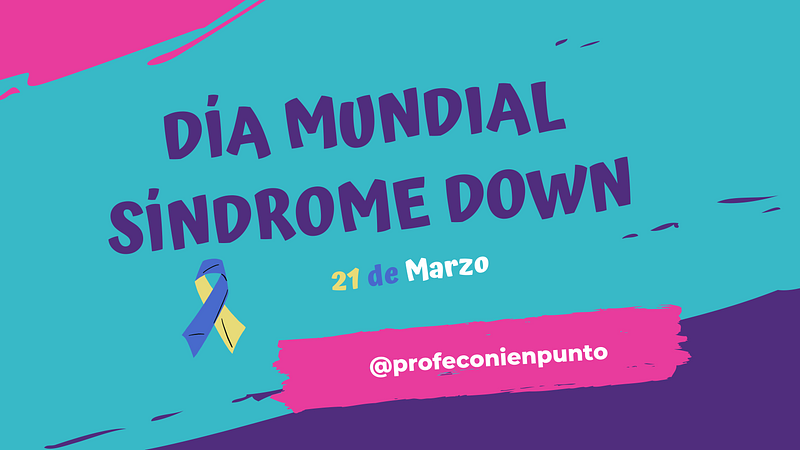 Día Mundial Síndrome de Down - 21 Marzo | salduu.com