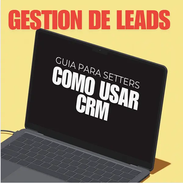Gestión de Leads - Guia de CRM - Herramienta de Appointment Setters