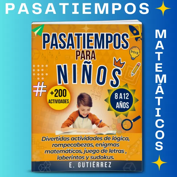 PASATIEMPOS MATEMÁTICOS PARA NIÑOS DE 8 A 12 AÑOS