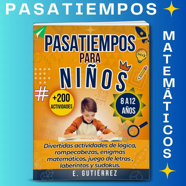 PASATIEMPOS MATEMÁTICOS PARA NIÑOS DE 8 A 12 AÑOS