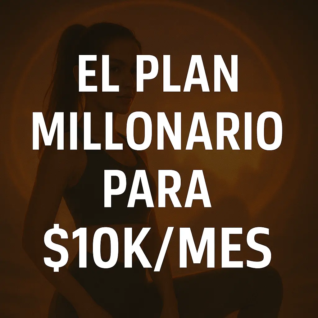 El Plan Millionario para $10K/Mes