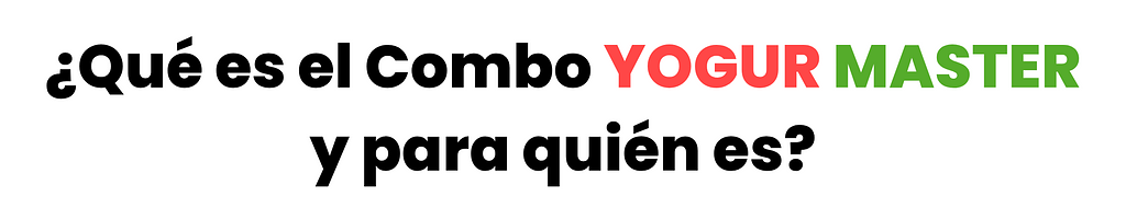 ¿Qué es el Combo Yogur Master y para quién es__20250629_204833_0000.png