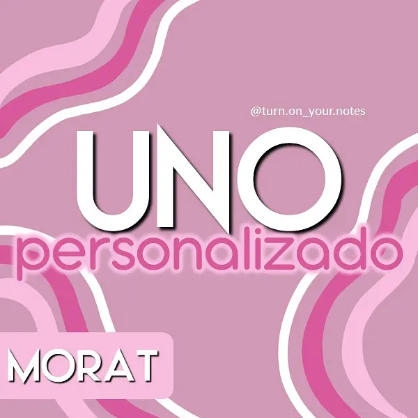 UNO PERSONALIZADO: MORAT