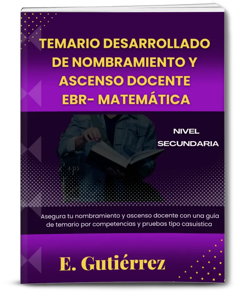 Temario desarrollado de Nombramiento y Ascenso docente-EBR Matemática-Nivel Secundaria.