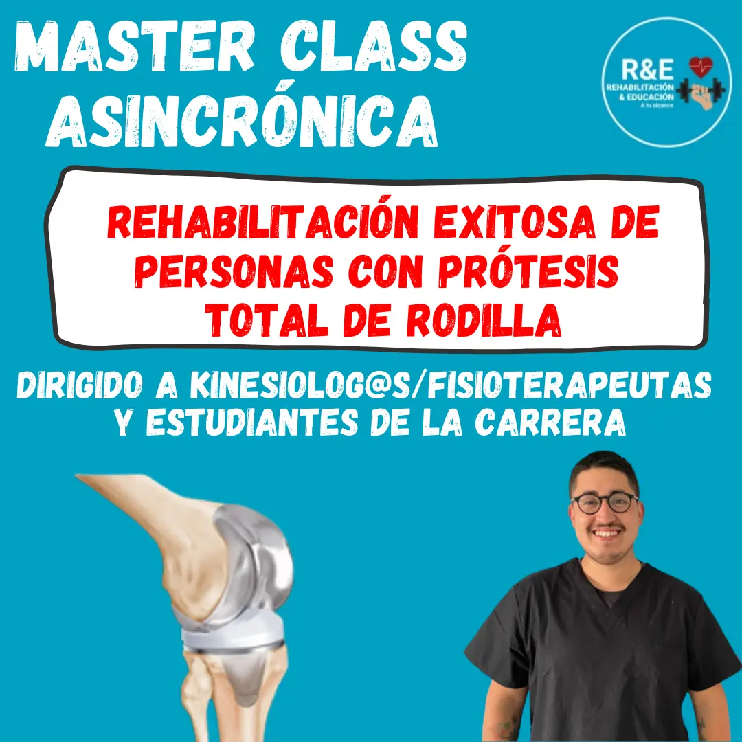Master Class asincrónica rehabilitación exitosa persona con protesis de rodilla