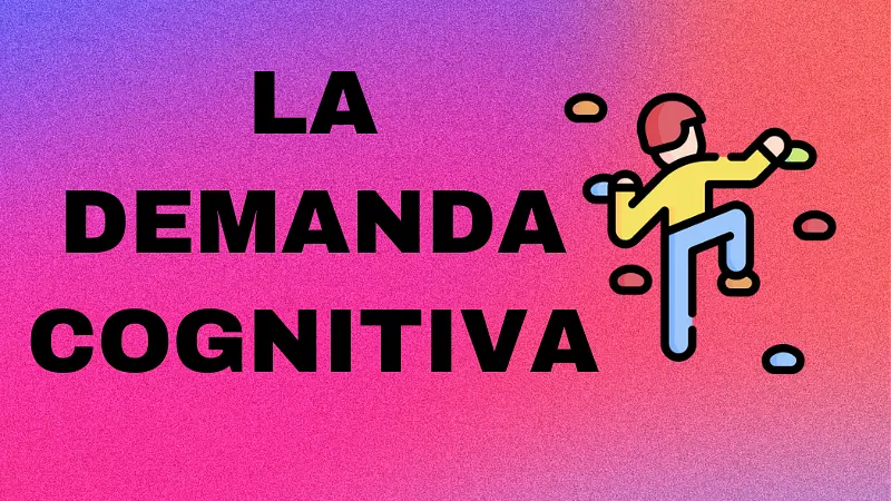 ¿QUÉ ENTENDEMOS POR LA DEMANDA COGNITIVA?