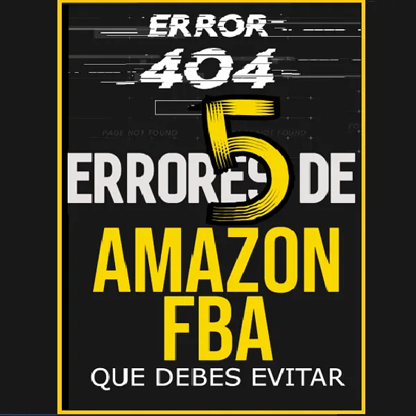 5 ERRORES DE AMAZON FBA QUE DEBES EVITAR PARA NO PERDER DINERO.