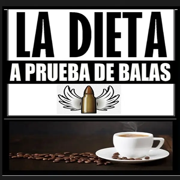 La dieta a prueba de Balas