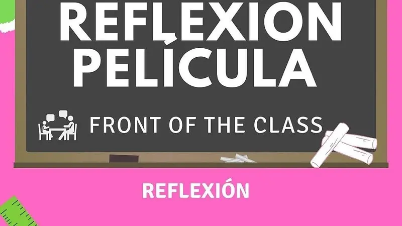 Reflexión película "Front of the class".