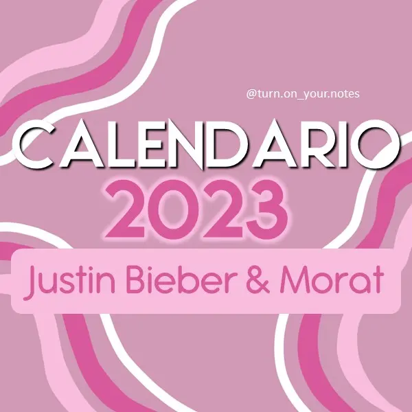 🪩💖📆 CALENDARIO JUSTIN BIEBER & MORAT 📆🪩💖