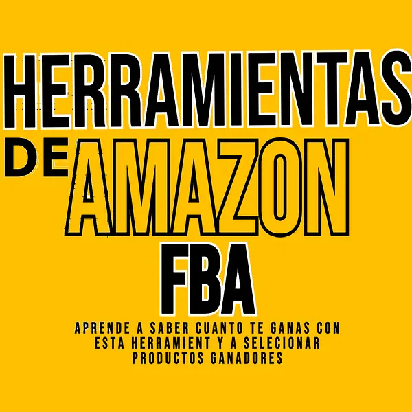 HERRAMIENTAS PARA CALCULAR GANACIAS EN AMAZON FBA