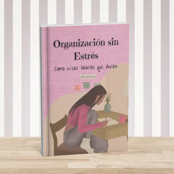 Organización sin Estrés – Cómo crear hábitos que duran