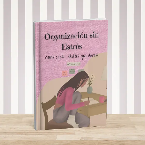 Organización sin Estrés – Cómo crear hábitos que duran