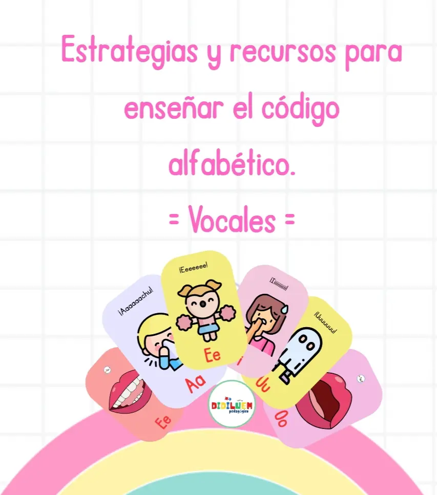 Estrategias para enseñar el código alfabético VOCALES