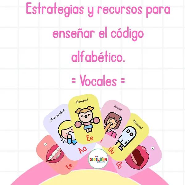 Estrategias para enseñar el código alfabético VOCALES